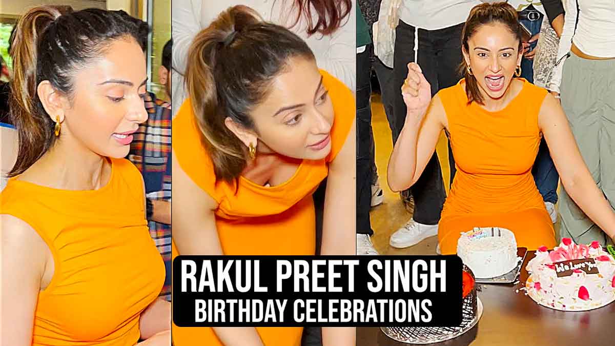 Rakul Preet Singh birth day celebrations video viral 